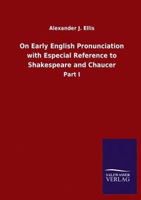 bokomslag On Early English Pronunciation with Especial Reference to Shakespeare and Chaucer