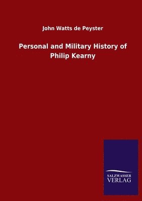 John Watts De Peyster, John Watts de Peyster - Personal and Military History of Philip Kearny, Häftad