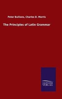 bokomslag The Principles of Latin Grammar