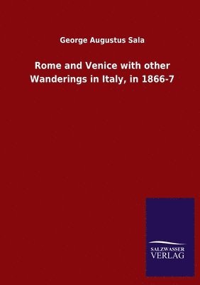 bokomslag Rome and Venice with other Wanderings in Italy, in 1866-7