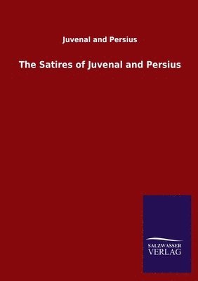 bokomslag The Satires of Juvenal and Persius