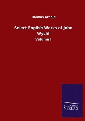 bokomslag Select English Works of John Wyclif