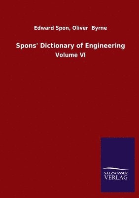 Edward Byrne Oliver Spon, Oliver Spon, Edward Byrne, Edward Byrne Spon - Spons' Dictionary of Engineering, Häftad
