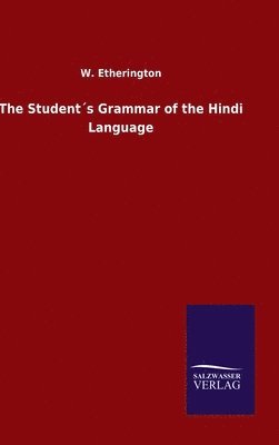 bokomslag The Students Grammar of the Hindi Language