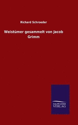 Weistümer gesammelt von Jacob Grimm