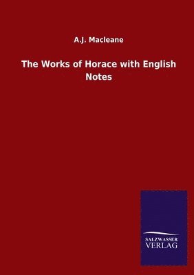 A J Macleane - Works of Horace with English Notes, Häftad