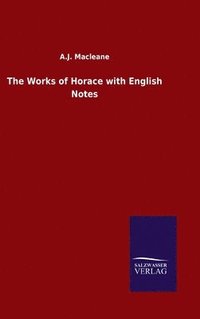 bokomslag The Works of Horace with English Notes
