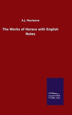 A J Macleane - Works of Horace with English Notes, Inbunden
