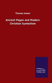 bokomslag Ancient Pagan and Modern Christian Symbolism