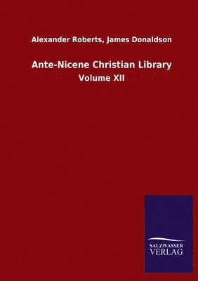 bokomslag Ante-Nicene Christian Library