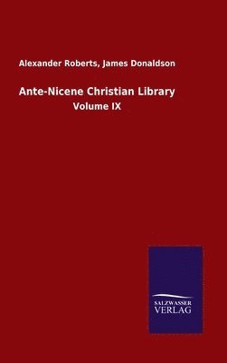 bokomslag Ante-Nicene Christian Library