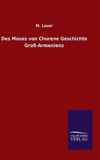 bokomslag Des Moses von Chorene Geschichte Gro-Armeniens