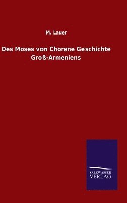 bokomslag Des Moses von Chorene Geschichte Gro-Armeniens