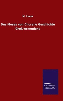 bokomslag Des Moses von Chorene Geschichte Groß-Armeniens