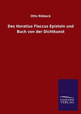 Des Horatius Flaccus Episteln und Buch von der Dichtkunst 1