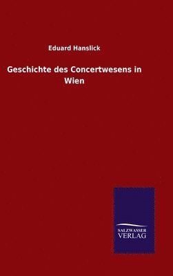 Geschichte des Concertwesens in Wien 1