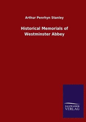 bokomslag Historical Memorials of Westminster Abbey