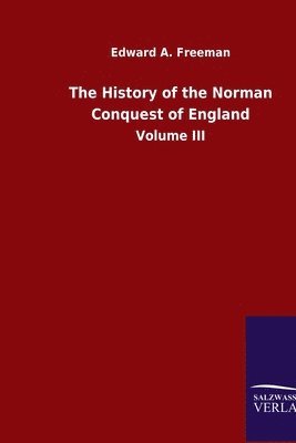 bokomslag The History of the Norman Conquest of England