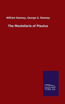 bokomslag The Mostellaria of Plautus