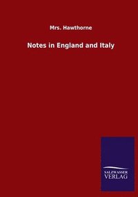 bokomslag Notes in England and Italy