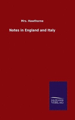 Notes in England and Italy 1