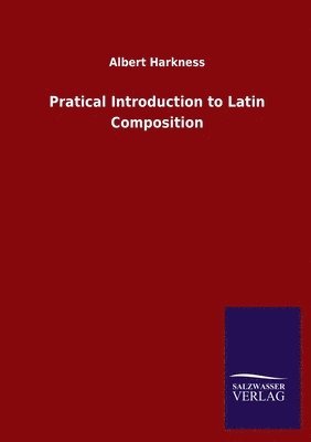 bokomslag Pratical Introduction to Latin Composition