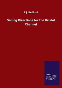 bokomslag Sailing Directions for the Bristol Channel