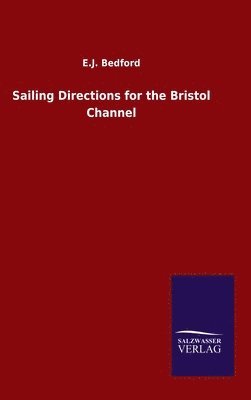 bokomslag Sailing Directions for the Bristol Channel