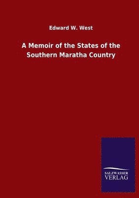 A Memoir of the States of the Southern Maratha Country 1