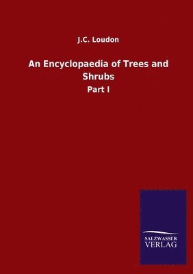 bokomslag Encyclopaedia of Trees and Shrubs