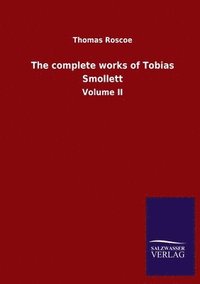 bokomslag The complete works of Tobias Smollett