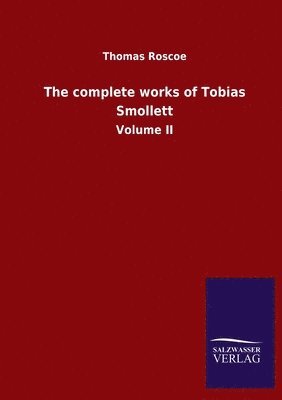 bokomslag The complete works of Tobias Smollett