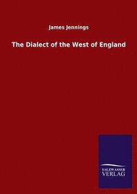 bokomslag The Dialect of the West of England