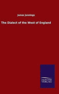 James Jennings - Dialect of the West of England, Inbunden