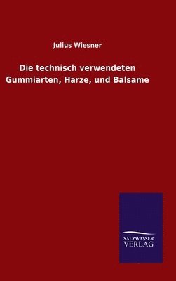 technisch verwendeten Gummiarten, Harze, und Balsame