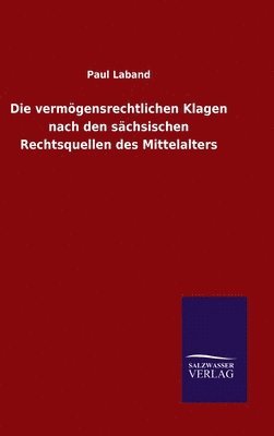 bokomslag vermögensrechtlichen Klagen nach den sächsischen Rechtsquellen des Mittelalters