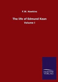 bokomslag The life of Edmund Kean