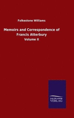 Memoirs and Correspondence of Francis Atterbury 1