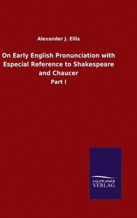 bokomslag On Early English Pronunciation with Especial Reference to Shakespeare and Chaucer