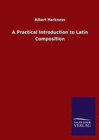 bokomslag A Practical Introduction to Latin Composition