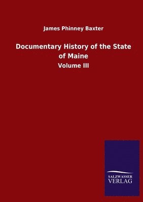 bokomslag Documentary History of the State of Maine