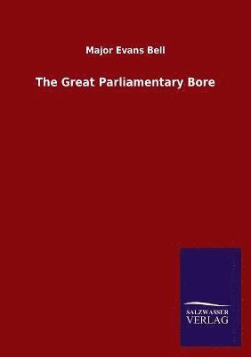 The Great Parliamentary Bore 1