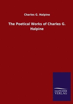 bokomslag The Poetical Works of Charles G. Halpine