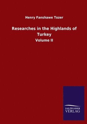 Researches in the Highlands of Turkey