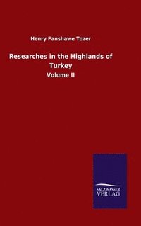 bokomslag Researches in the Highlands of Turkey