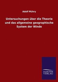 bokomslag Untersuchungen ber die Theorie und das allgemeine geographische System der Winde