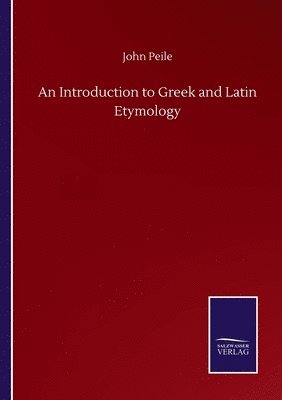 bokomslag An Introduction to Greek and Latin Etymology