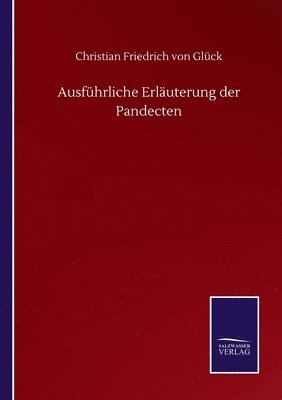 Ausführliche Erläuterung der Pandecten