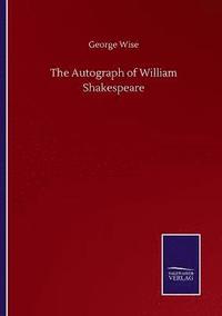 bokomslag The Autograph of William Shakespeare