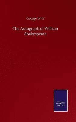 bokomslag The Autograph of William Shakespeare